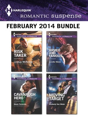 cover image of Harlequin Romantic Suspense February 2014 Bundle: Risk Taker\Cavanaugh Hero\Armed and Famous\Moving Target